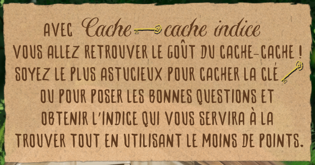 Jeu de Cache-cache pour devenir astucieux et économe, obtenir l'indice qui vous servira à trouver la clé